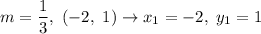 m=\dfrac{1}{3},\ (-2,\ 1)\to x_1=-2,\ y_1=1