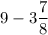 9-3\dfrac{7}{8}