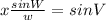 x \frac{sinW}{w}= sinV