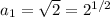 a_1=\sqrt2=2^{1/2}