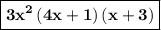 \boxed{\bold{3x^2\left(4x+1\right)\left(x+3\right)}}