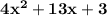 \bold{4x^2+13x+3}