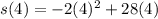 s(4)=-2(4)^2+28(4)