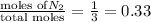 \frac{\text {moles of}{N_2}}{\text {total moles}}=\frac{1}{3}=0.33