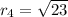 r_4= \sqrt{23}