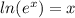 ln(e^x)=x