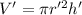 V' = \pi r'^2h'