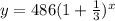 y=486(1+\frac{1}{3})^x