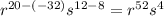 r^{20-(-32)}s^{12-8}=r^{52}s^{4}