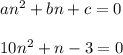 an^2+bn+c=0\\\\ 10n^2+n-3=0