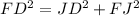 FD^{2} =JD^{2} +FJ^{2}