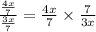 \frac{\frac{4x}{7}}{\frac{3x}{7}}= \frac{4x}{7}\times \frac{7}{3x}