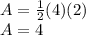 A=\frac{1}{2} (4)(2)\\A=4