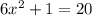 6x^{2} +1=20