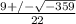 \frac{9+/- \sqrt{-359} }{22}