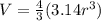 V=\frac{4}{3}(3.14r^3)