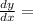 \frac{dy}{dx} =