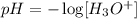 pH=-\log[H_3O^+]