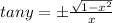 tany=\pm \frac{\sqrt{1-{x^{2}}} }{x}