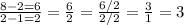 \frac{8-2=6}{2-1=2}=\frac{6}{2}=\frac{6/2}{2/2}=\frac{3}{1}=3