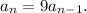 a_n=9a_{n-1}.