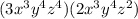 (3x^3y^4z^4)(2x^3y^4z^2)