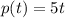 p(t) = 5t