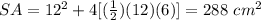 SA=12^{2} +4[(\frac{1}{2}) (12)(6)]=288\ cm^{2}