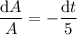 \dfrac{\mathrm dA}A=-\dfrac{\mathrm dt}5