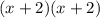 (x+2)(x+2)