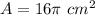 A=16\pi\ cm^{2}