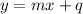 y=mx+q