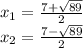 x_ {1} =\frac {7+ \sqrt {89}} {2}\\x_ {2} =\frac {7- \sqrt {89}} {2}
