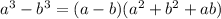 a^3-b^3=(a-b)(a^2+b^2+ab)