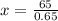 x = \frac{65}{0.65}