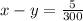 x-y=\frac{5}{300}