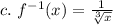 c. \ f^{-1}(x)=\frac{1}{\sqrt[3]{x}}