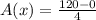 A(x) = \frac{120-0}{4}