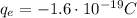 q_e = -1.6\cdot 10^{-19}C