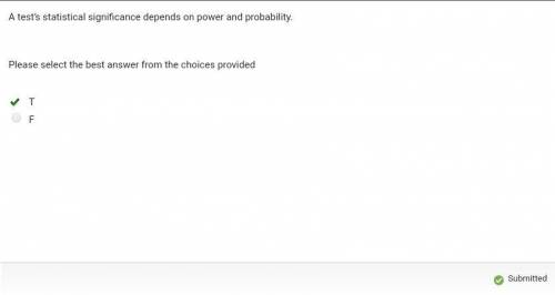 Atest’s statistical significance depends on power and probability. true or false psychology