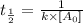 t_\frac{1}{2}=\frac{1}{k\times [A_0]}