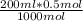 \frac{200 ml   * 0.5 mol}{1000 mol}