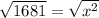 \sqrt{1681}= \sqrt{x^2}