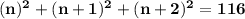 \bf (n)^2+(n+1)^2+(n+2)^2=116