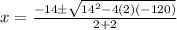 x=\frac{-14\±\sqrt{14^2-4(2)(-120)}}{2+2}