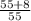 \frac{55+8}{55}