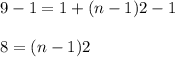 9-1=1+(n-1)2-1\\\\8=(n-1)2