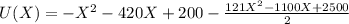 U(X) = -X^{2} -420X+200-\frac{121X^{2}-1100X+2500 }{2}