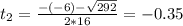 t_{2} = \frac{-(-6) - \sqrt{292}}{2*16} = -0.35