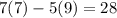 7(7)-5(9)=28